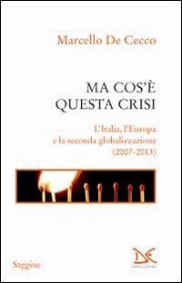 Ma_Cos`e`_Questa_Crisi_-De_Cecco_Marcello
